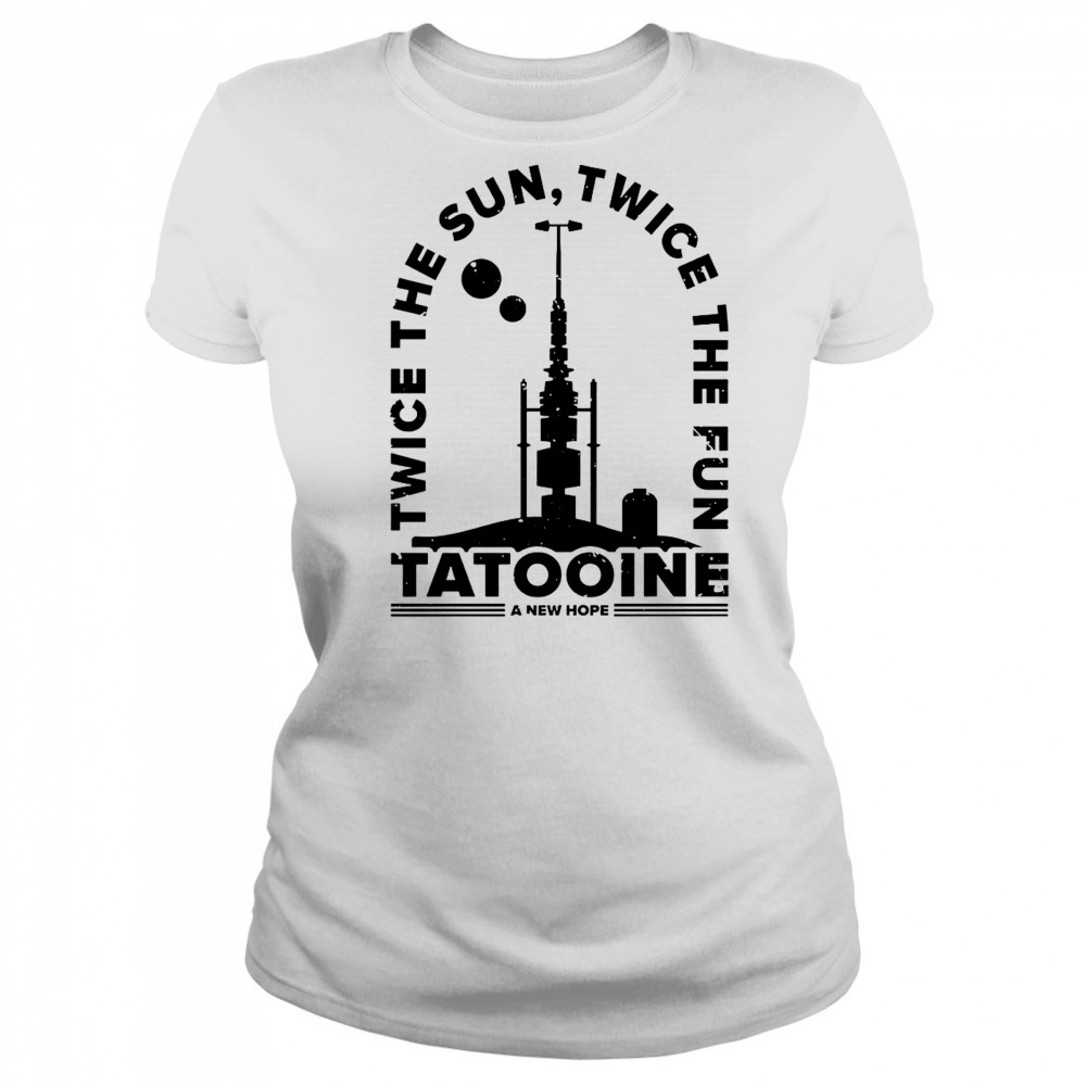 Awesome Twice The Sun Twice The Fun Tatooine A New Hope T-Shirt Women's T-shirt