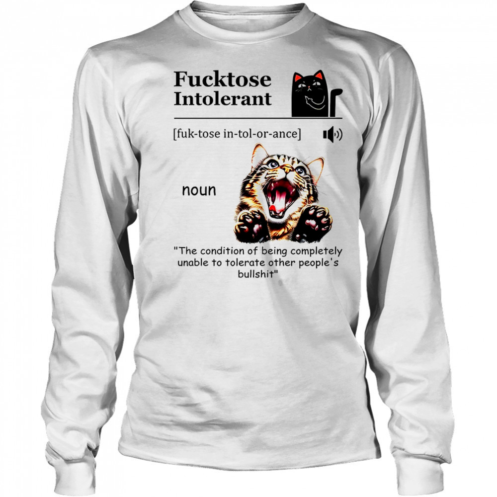 Cat fucktose intolerant shirt Long Sleeved