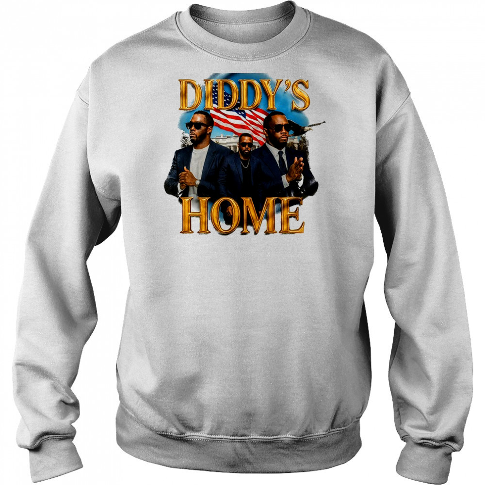 Diddy’s home White House shirt Sweatshirt