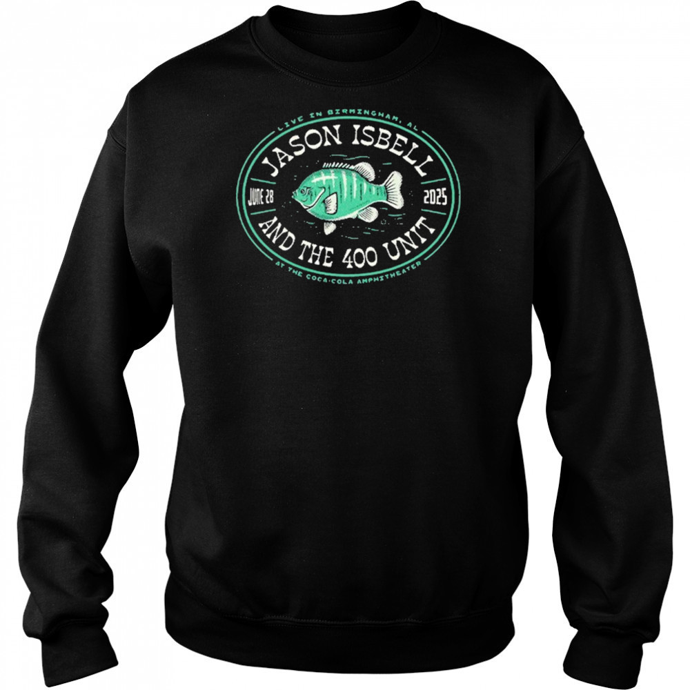 Jason Isbell And The 400 Unit June 28 2025 Birmingham AL Show T-Shirt Sweatshirt