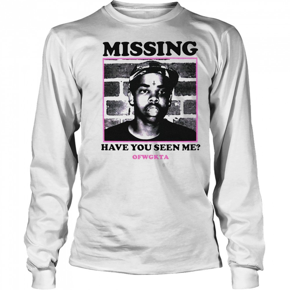 Missing have you seen me OFWGKTA shirt Long Sleeved