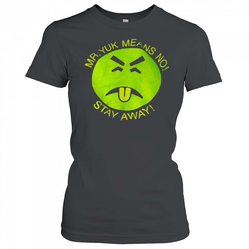 Mr Yuk means no stay away shirt Women's T-shirt