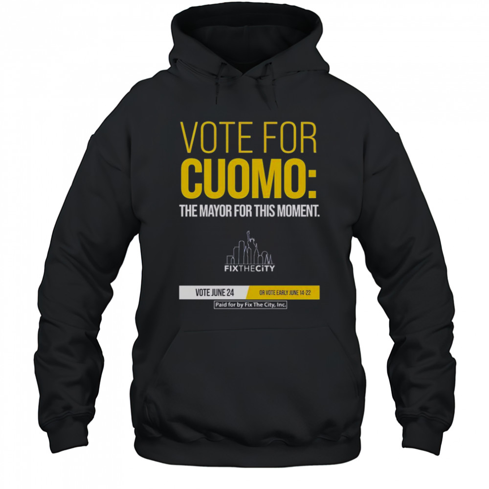 Official Vote For Cuomo The Mayor For This Moment T-Shirt Sweatshirt