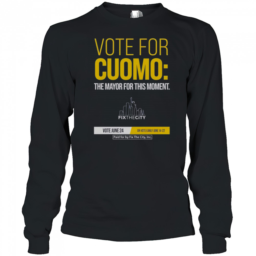 Official Vote For Cuomo The Mayor For This Moment T-Shirt Long Sleeved