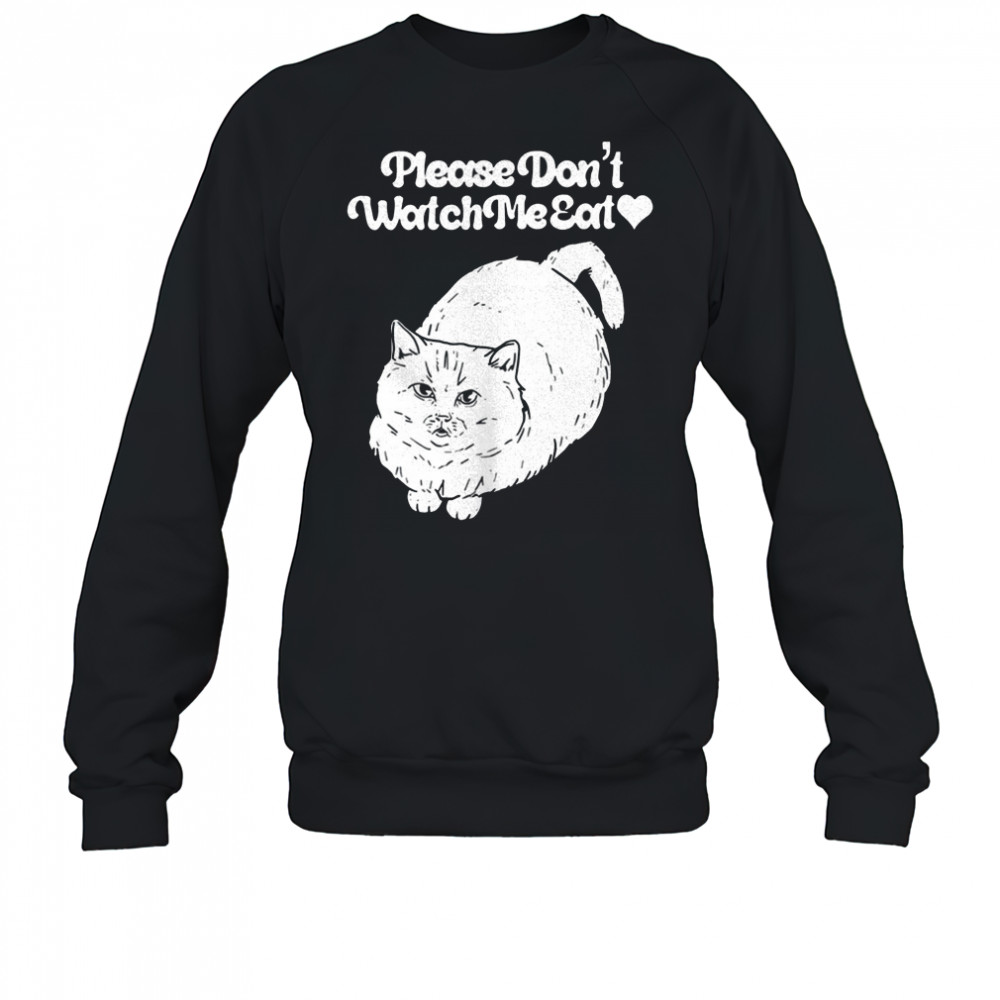 Please don’t watch me eat cat shirt Hoodie