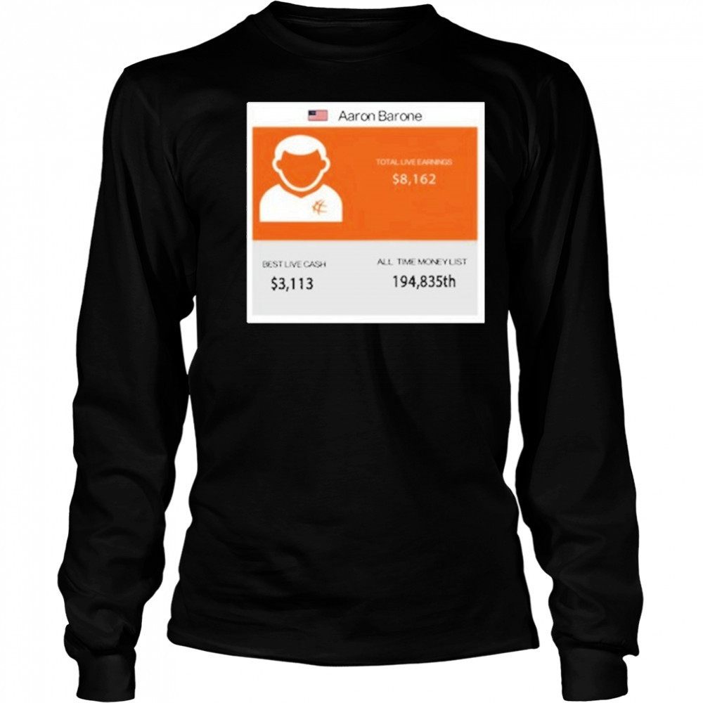 Aaron Barone Total Live Earnings T-Shirt Long Sleeved
