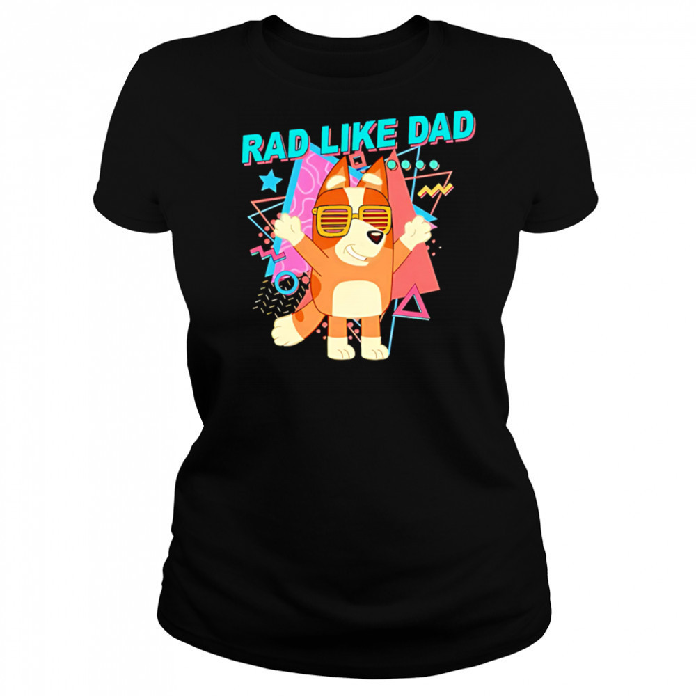 Bluey rad like dad cute shirt Women's T-shirt