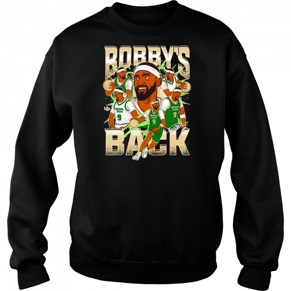 Bobby’s back Underdog shirt Sweatshirt