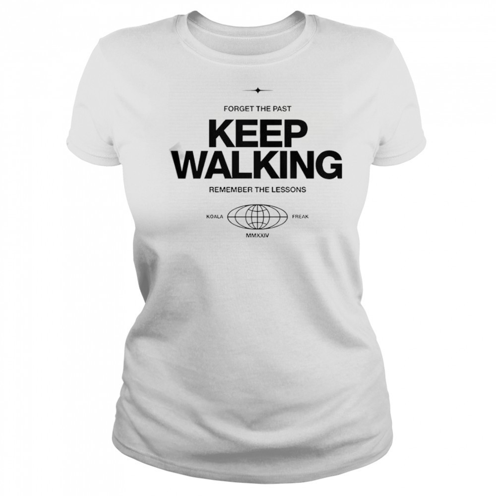 Calum Von Moger Forget The Past Keep Walking Remember The Lessons Koala Freak Globe T-Shirt Women's T-shirt