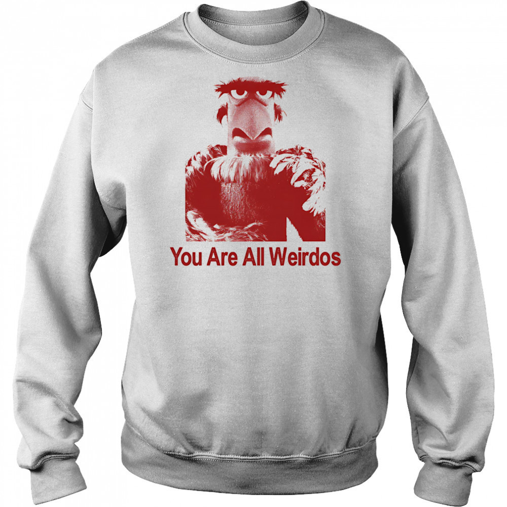 Caper you are all weirdos shirt Sweatshirt