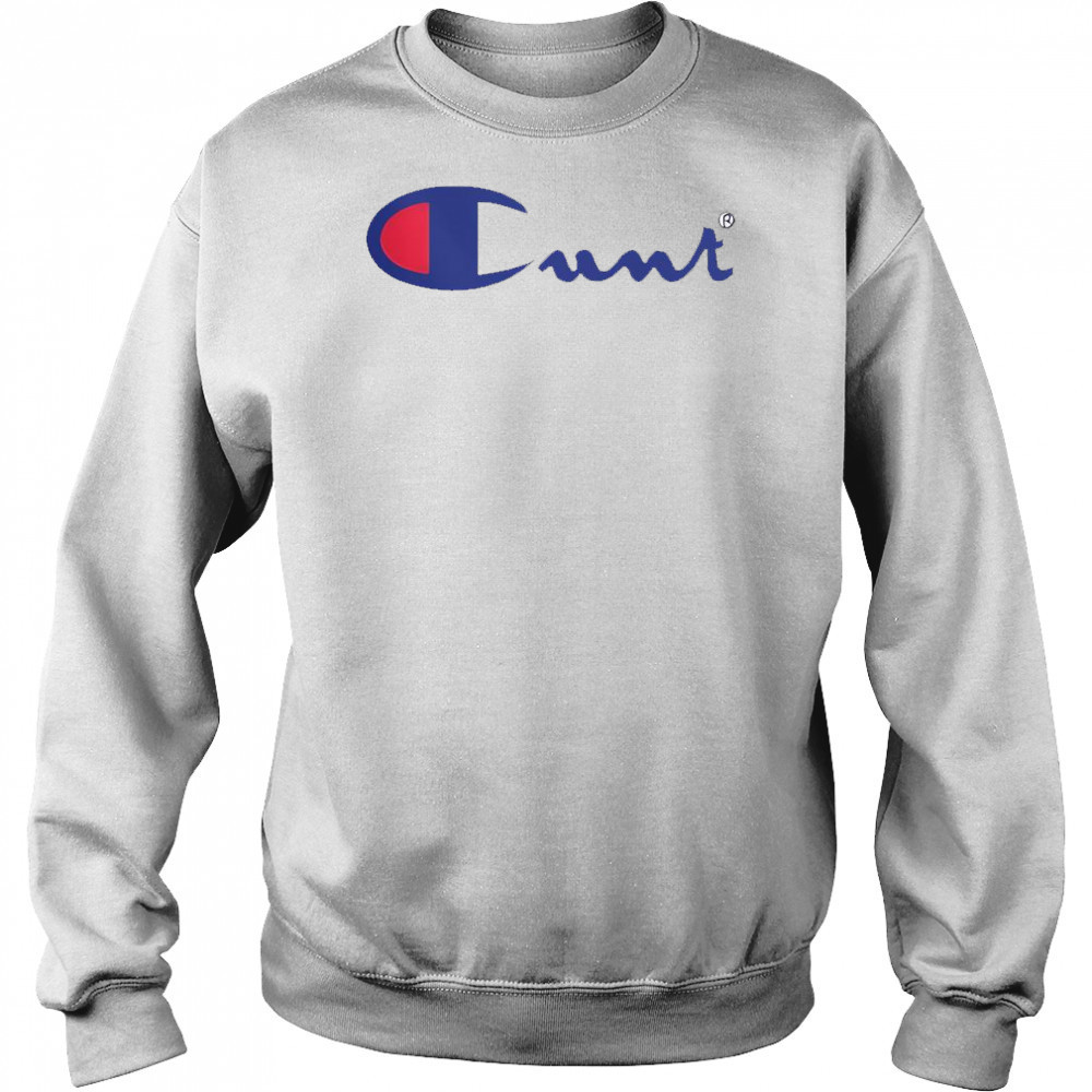 Champion Cunt Logo T-Shirt Sweatshirt