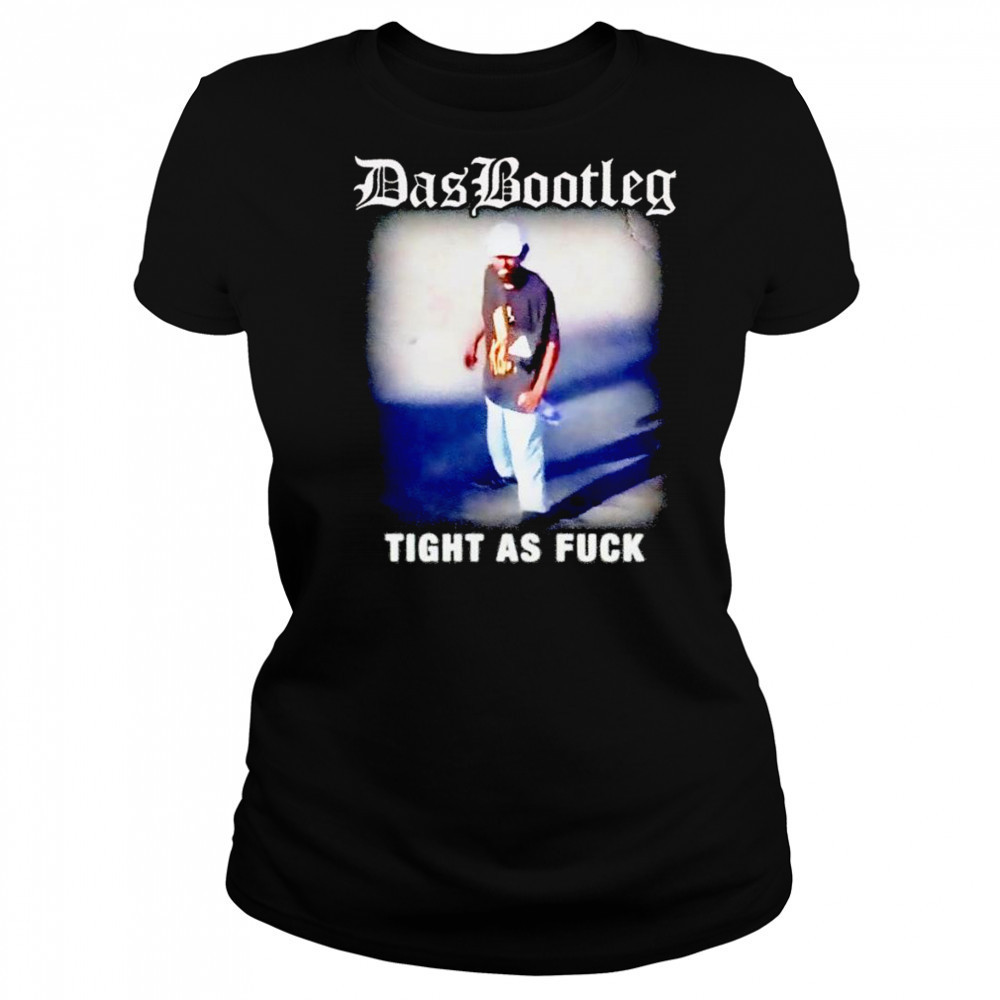 Das bootleg tight as fuck shirt Women's T-shirt