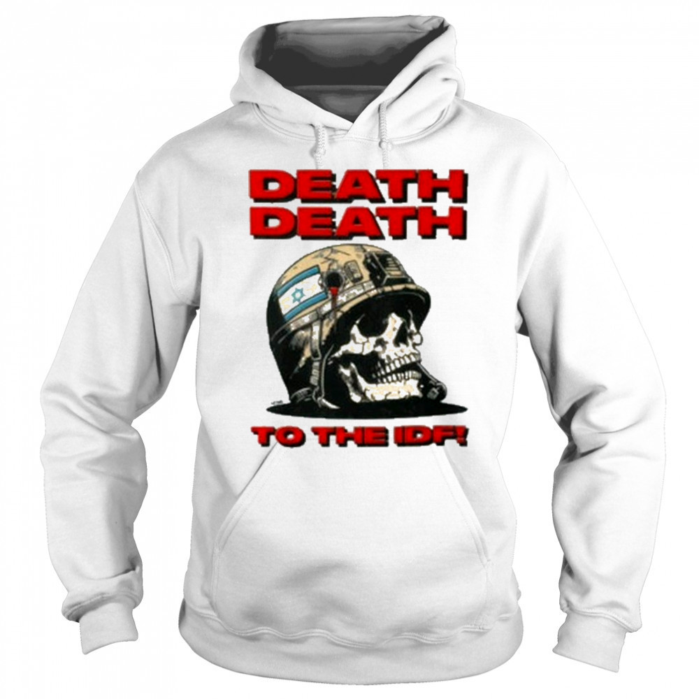 Death Death To The Idf T-Shirt Hoodie