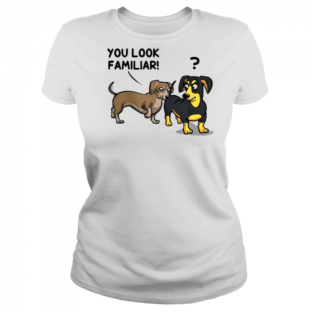 Dogs You Look Familiar T-Shirt Women's T-shirt