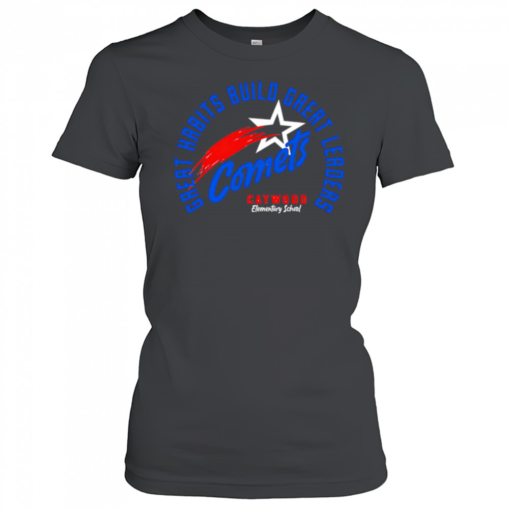 Great Habits Build Great Leaders Comets caywood shirt Women's T-shirt