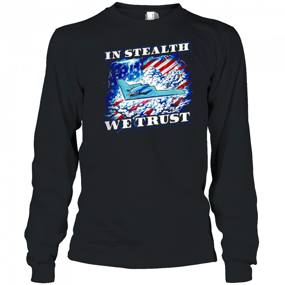 In Stealth we trust shirt Long Sleeved
