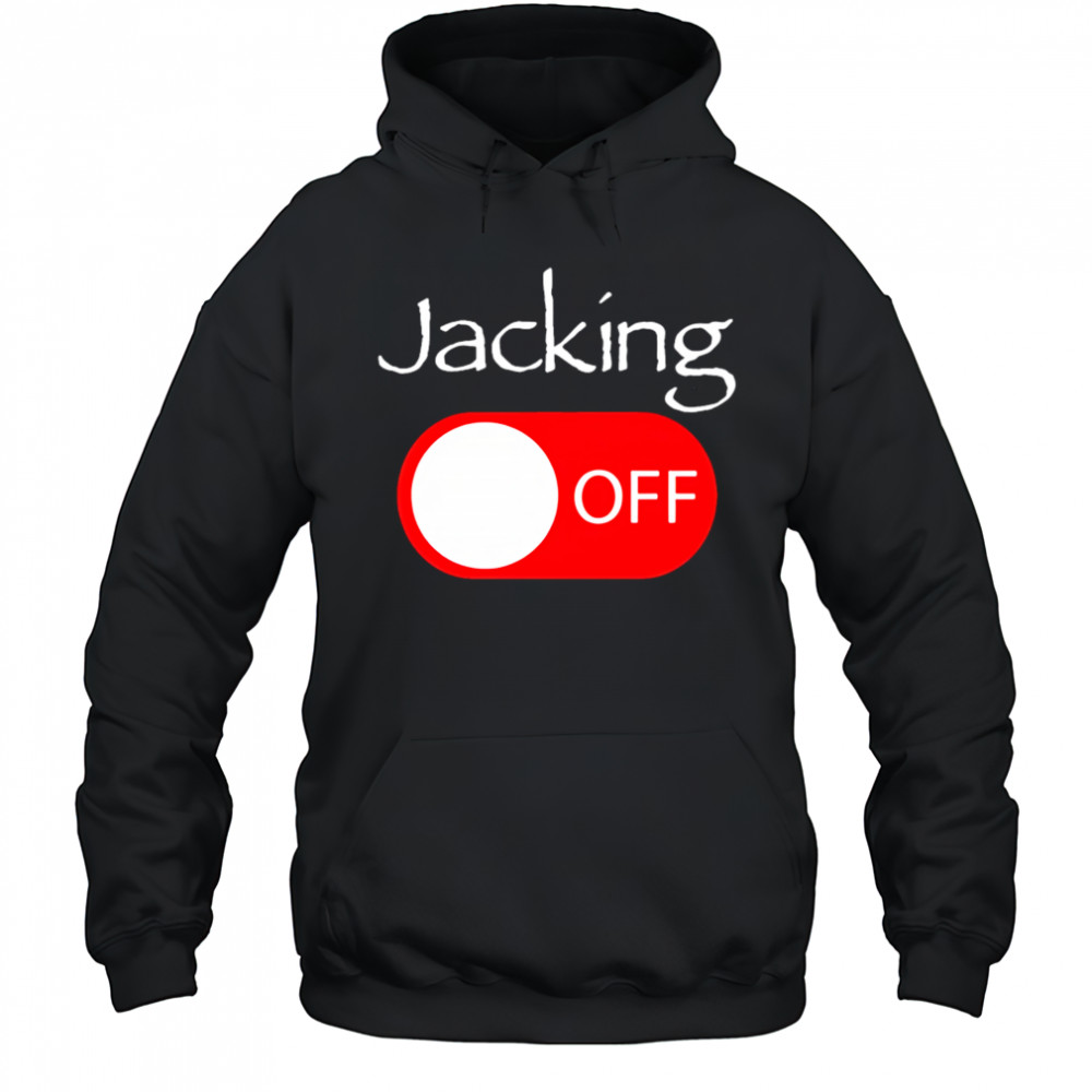 Jacking off shirt Sweatshirt