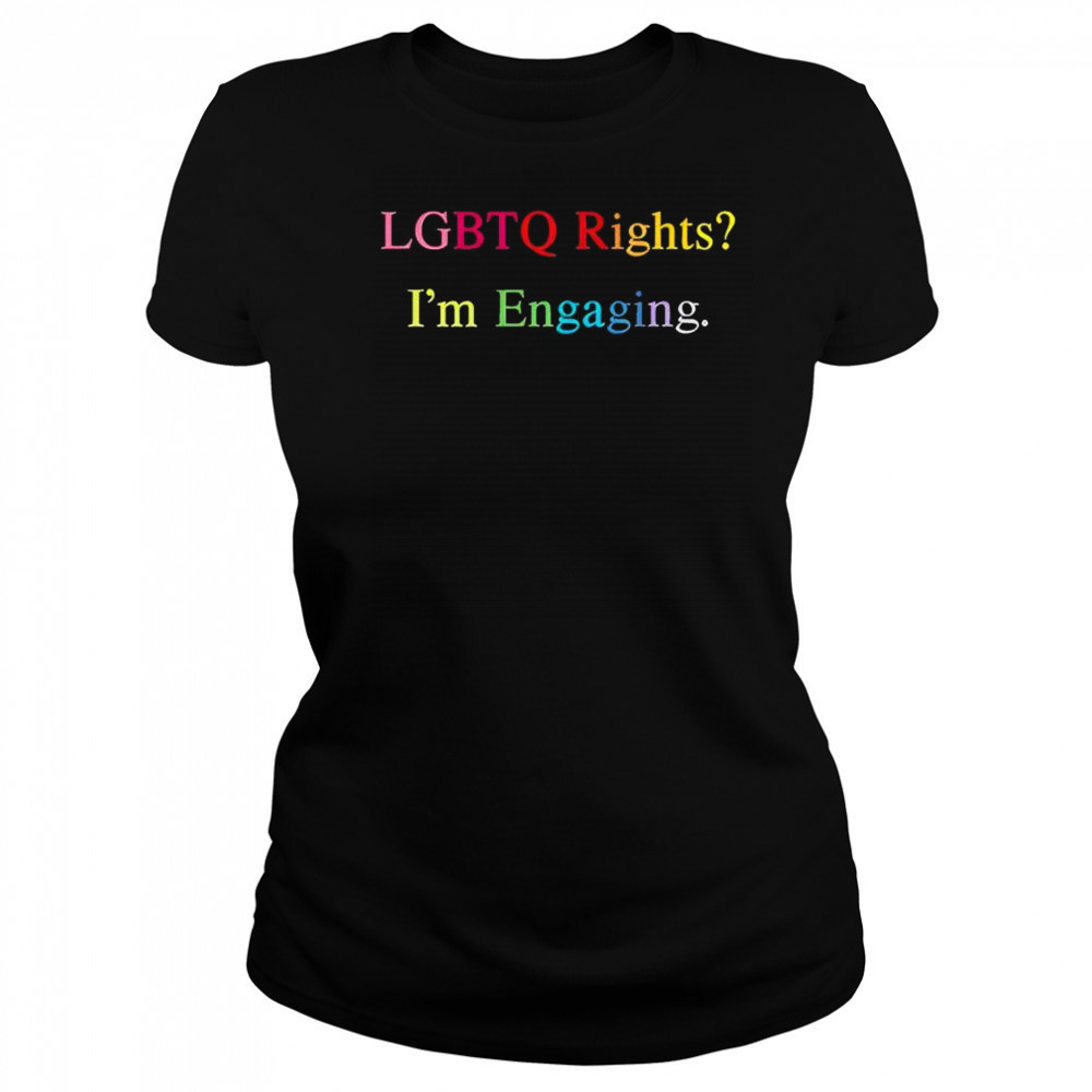 Lgbtq Rights I’m Engaging T-Shirt Women's T-shirt