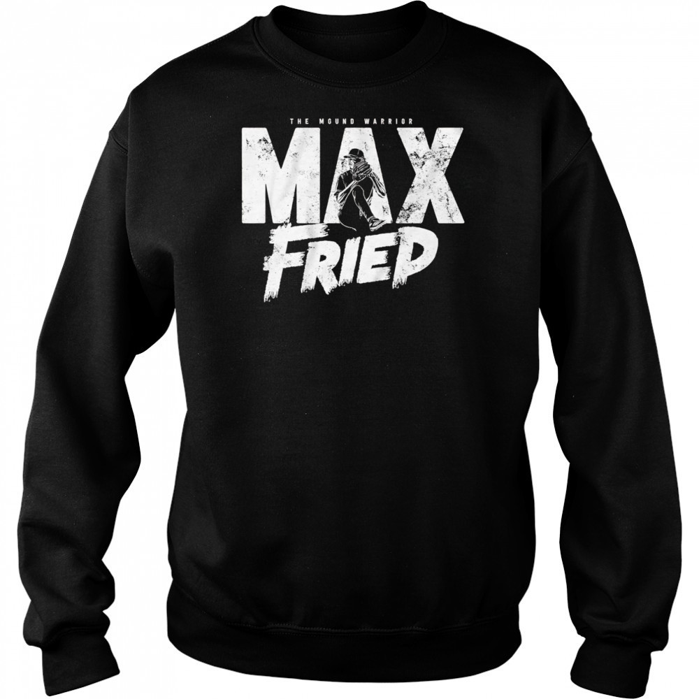Max Fried the mound warrior shirt Sweatshirt