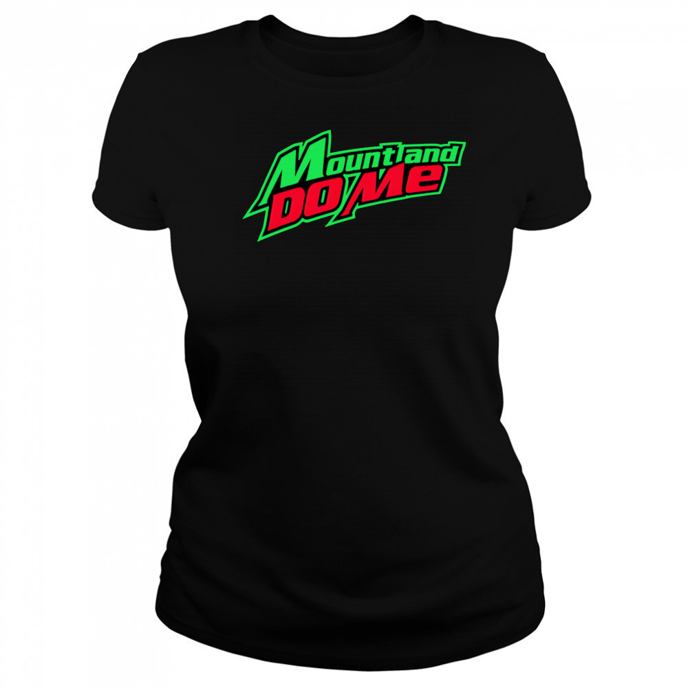 Mount And Do Me Mens shirt Women's T-shirt