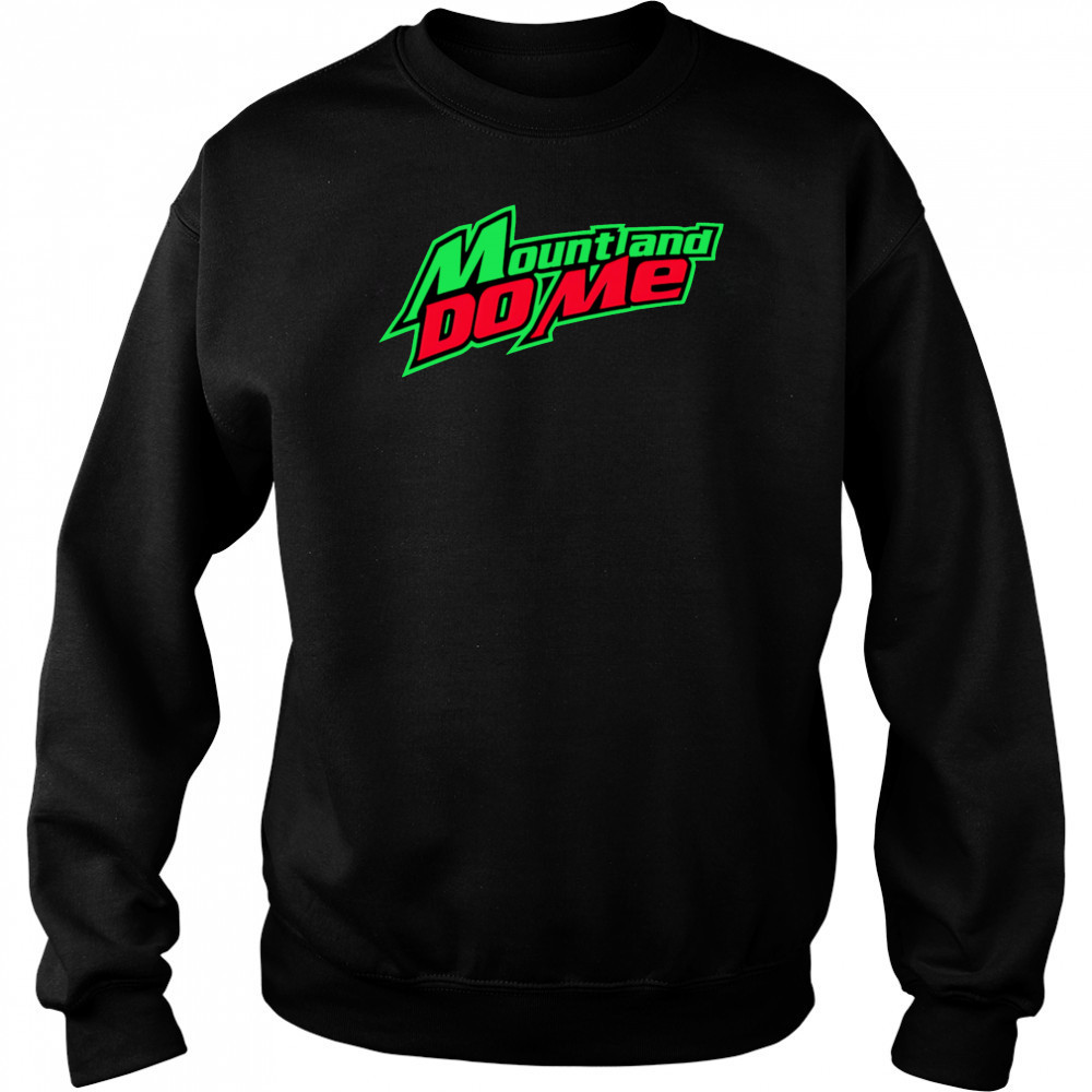 Mount And Do Me Mens shirt Sweatshirt