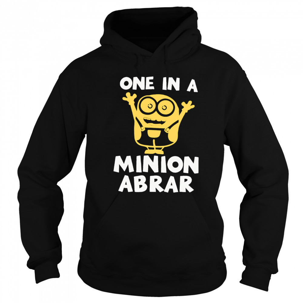 One In A Minion Abrar shirt Hoodie