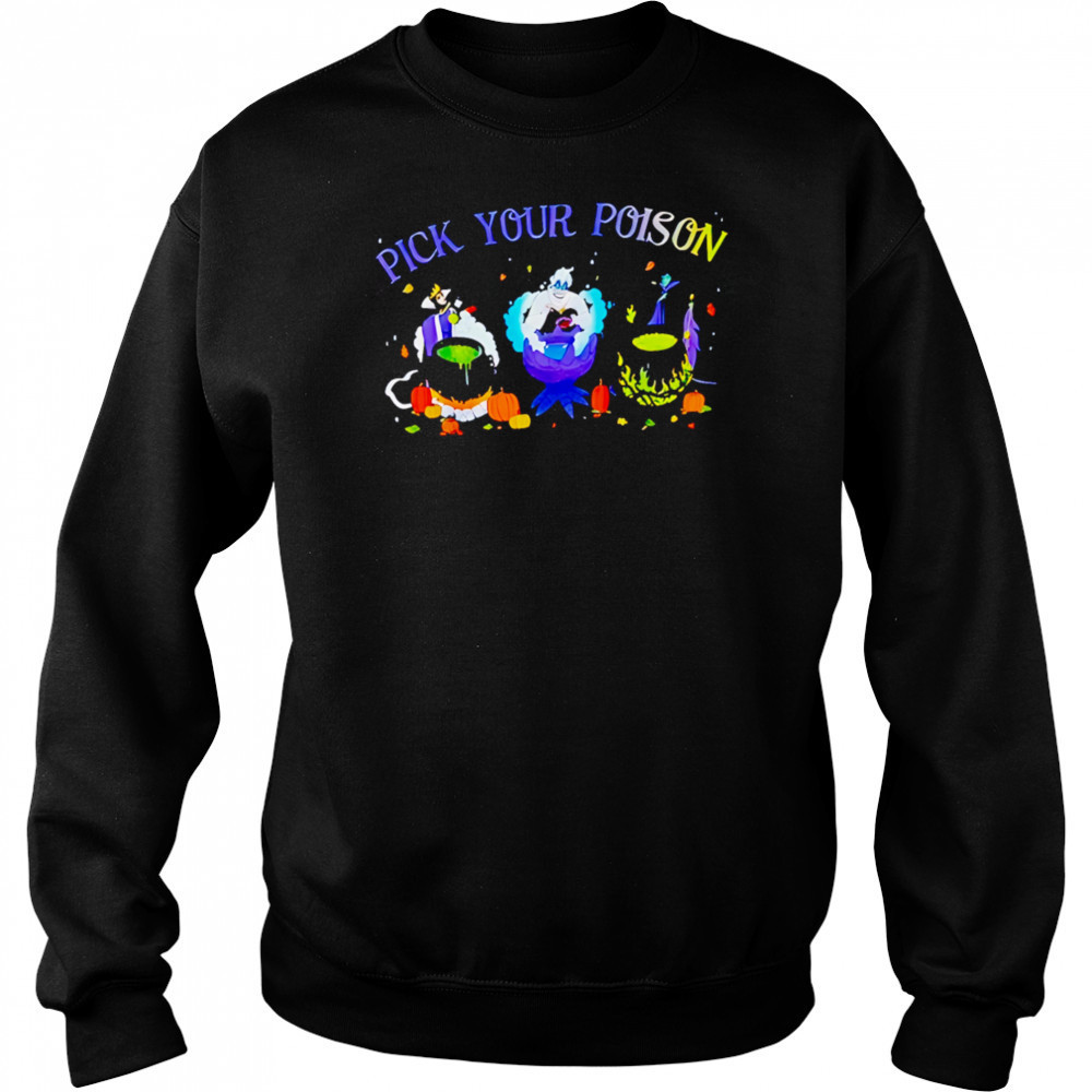Pick Your Poison Disney shirt Sweatshirt