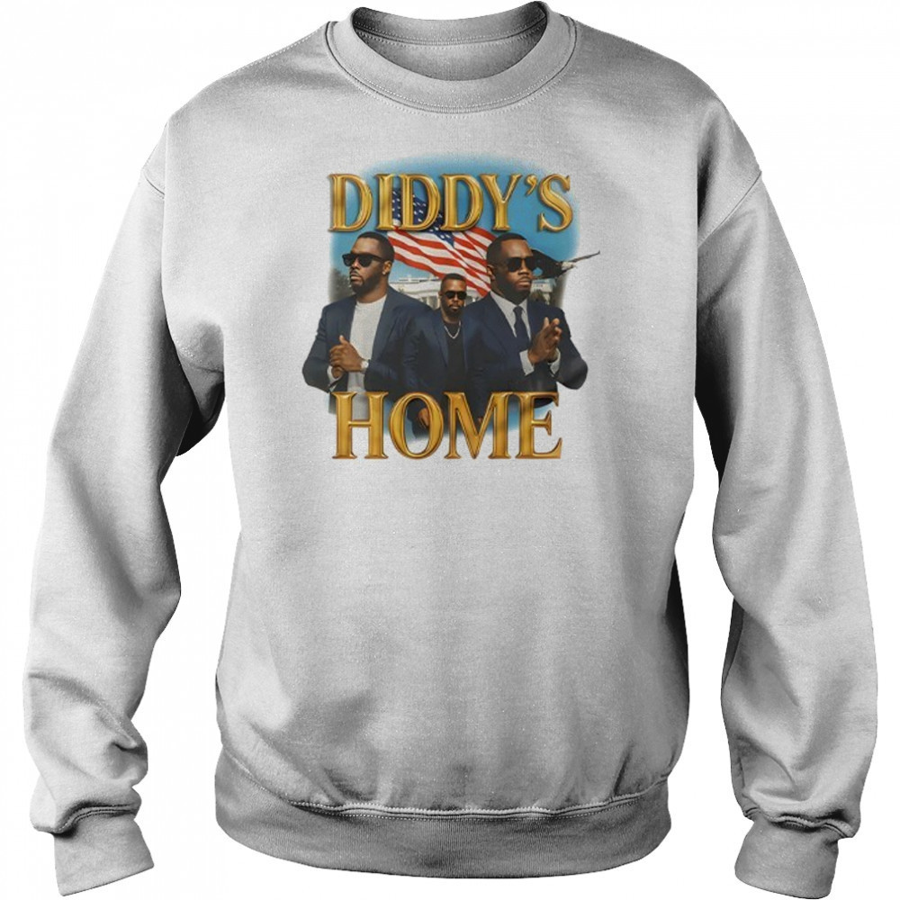 Sean Combs Diddy’s Home T-Shirt Sweatshirt