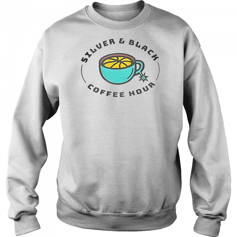 Silver And Black Coffee Hour T-Shirt Sweatshirt