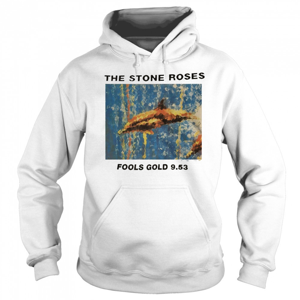 The stone roses fools gold 9 53 shirt Hoodie
