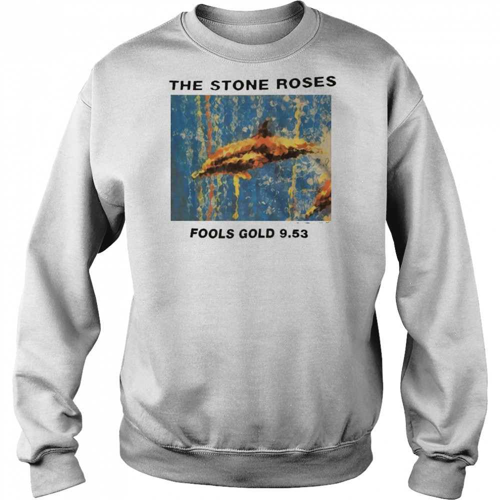 The stone roses fools gold 9 53 shirt Sweatshirt