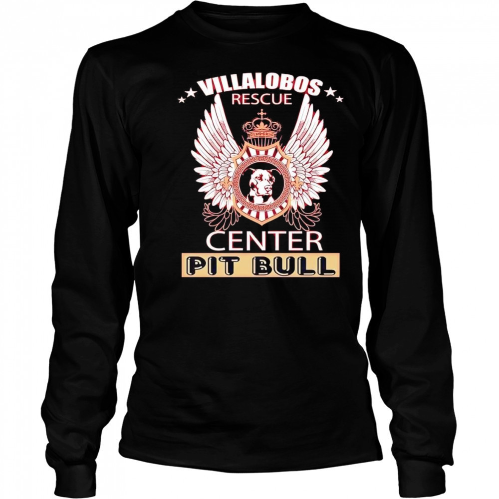 Villalobos rescue center Pit Bull shirt Long Sleeved