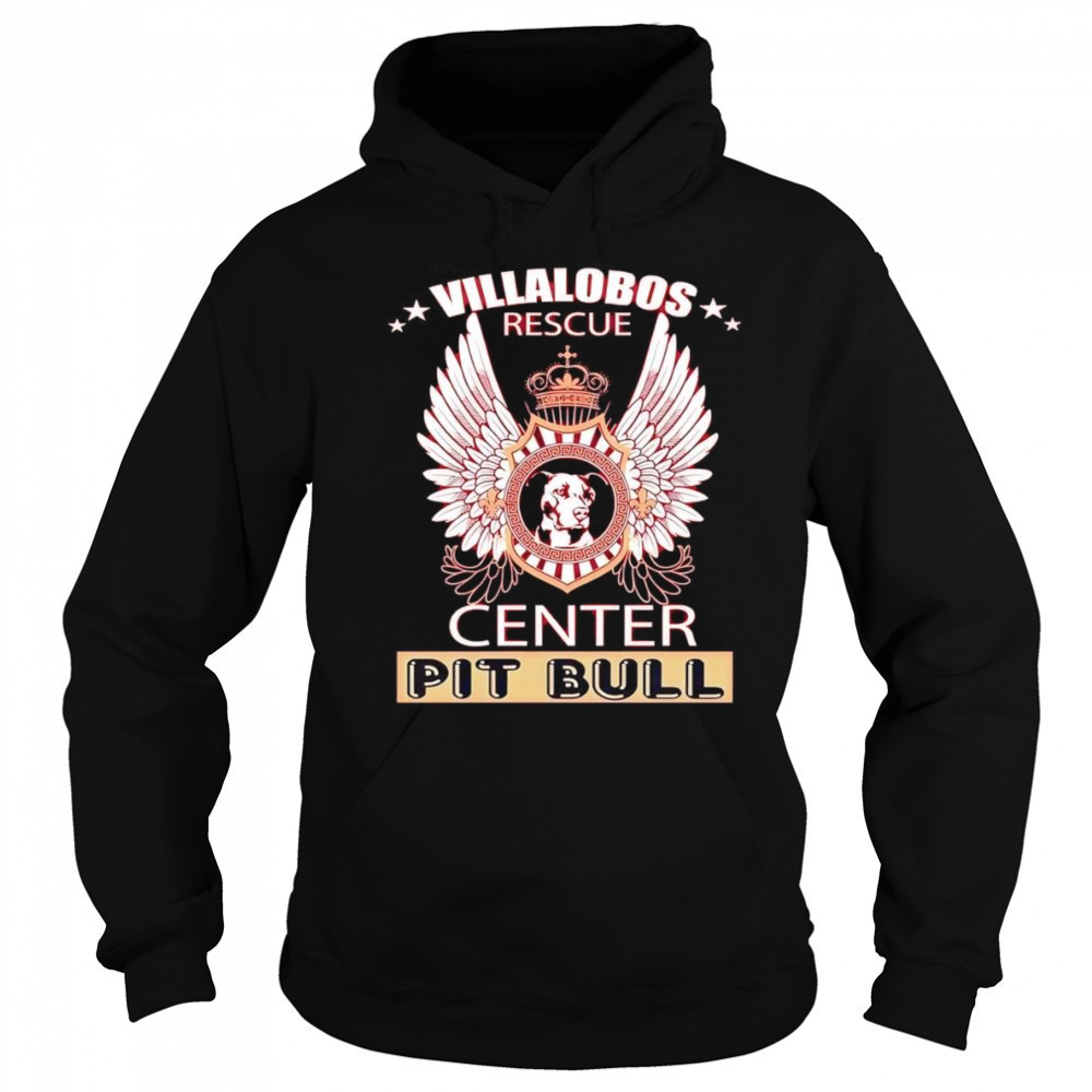 Villalobos rescue center Pit Bull shirt Hoodie