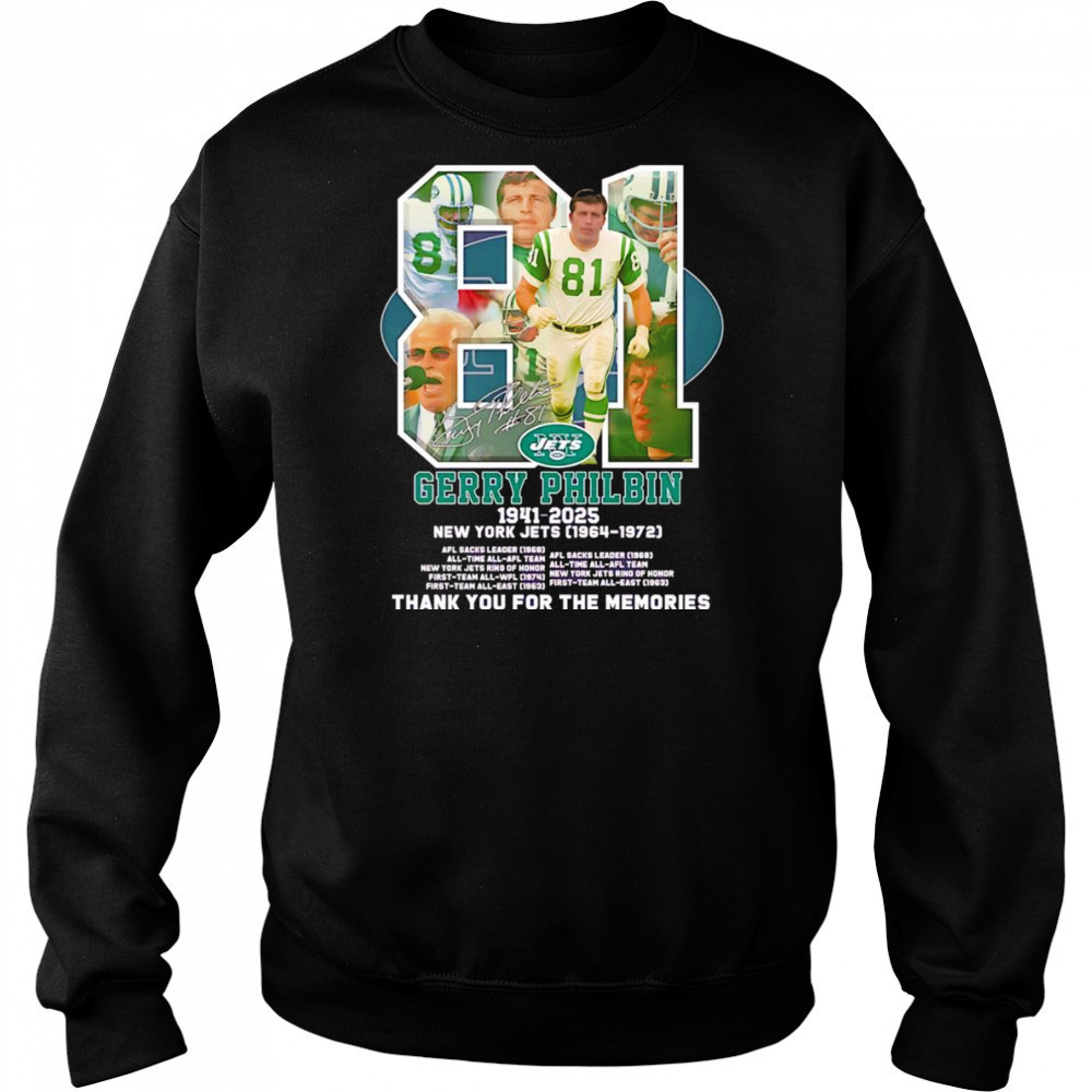 81 Gerry Philbin 1941 2025 New York Jets thank you for the memories shirt Sweatshirt