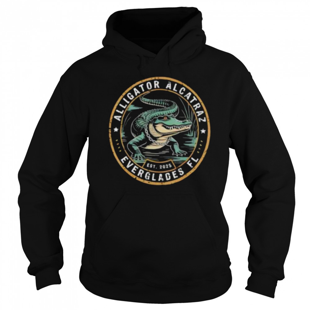 Alligator Alcatraz Florida Everglades est 2025 shirt Hoodie
