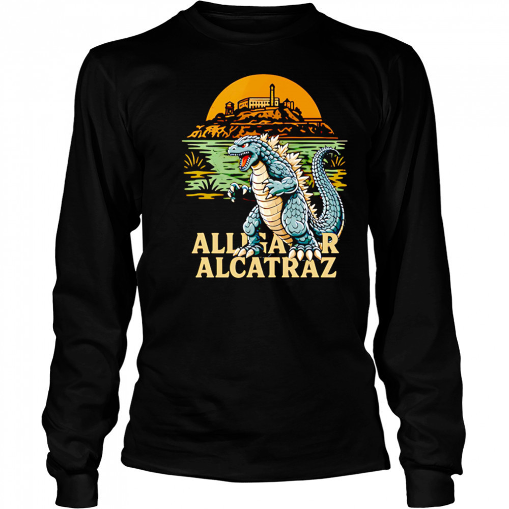 Alligator Alcatraz Godzilla shirt Long Sleeved