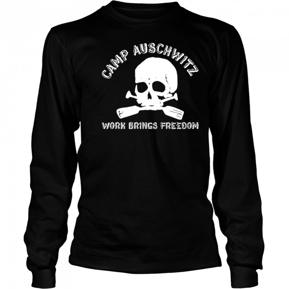 Camp Auschwitz Work Brings Freedom Skull shirt Long Sleeved