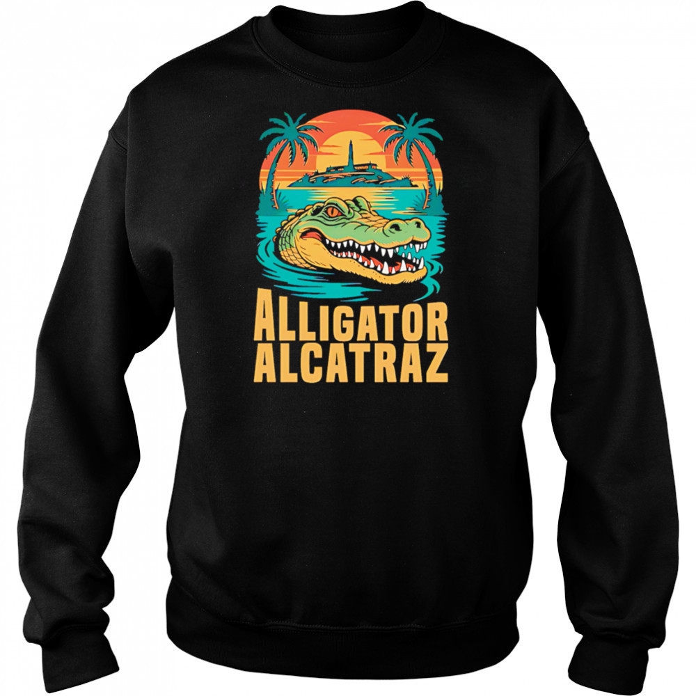 Clown world alligator alcatraz shirt Sweatshirt