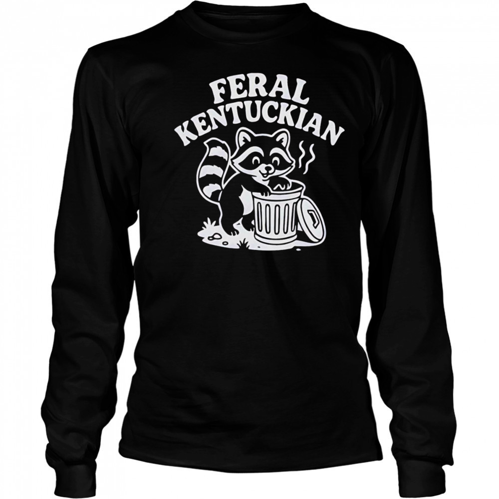 Feral Kentuckian shirt Long Sleeved