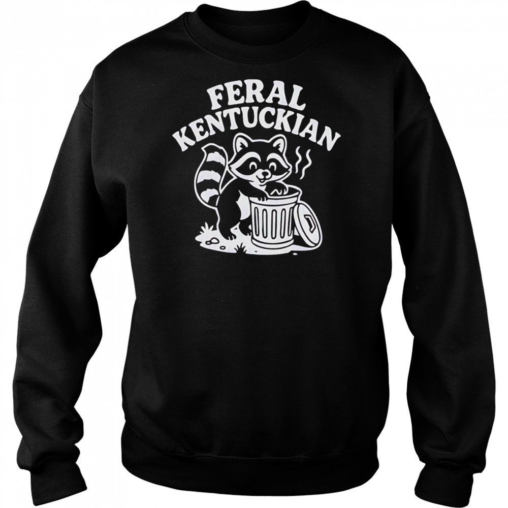 Feral Kentuckian shirt Sweatshirt