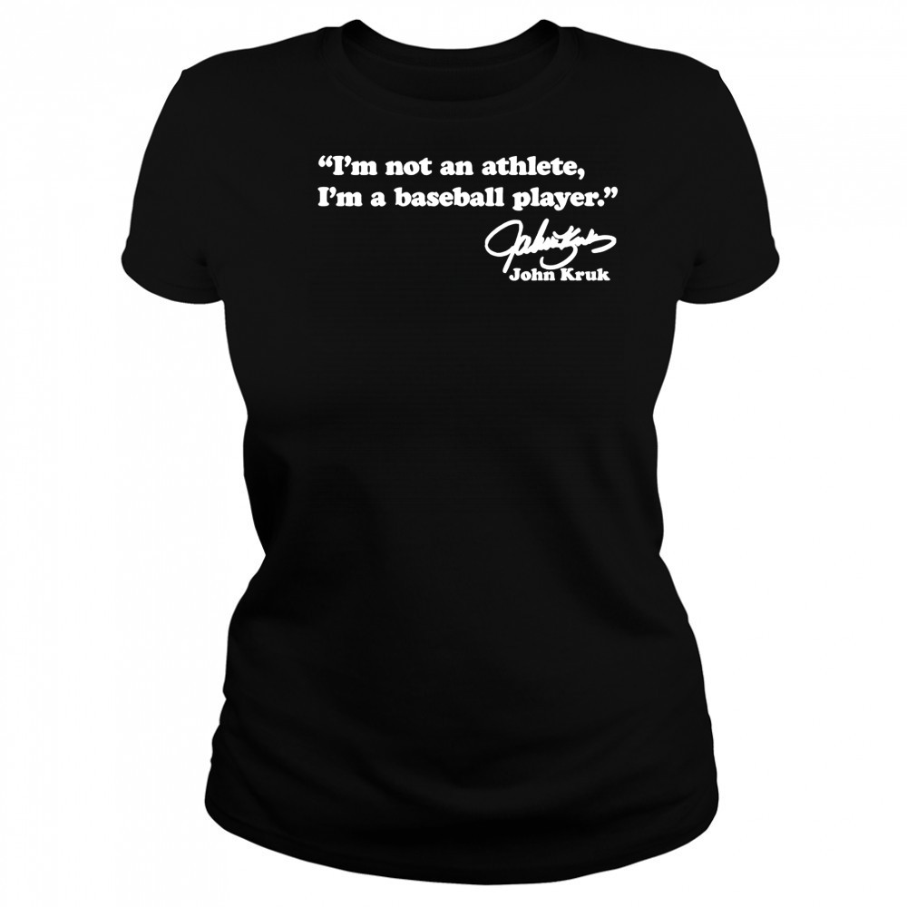I’m not an athlete I’m a baseball player John Kruk shirt Women's T-shirt