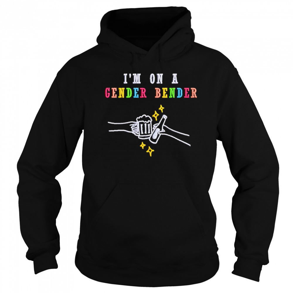 I’m on a gender bender shirt Hoodie