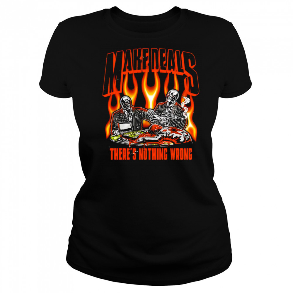 Make deals there’s nothing wrong shirt Women's T-shirt