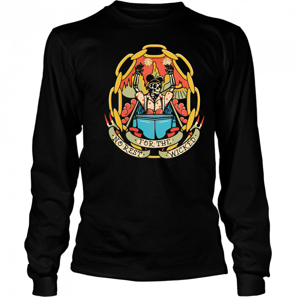 No rest for the wicked shirt Long Sleeved