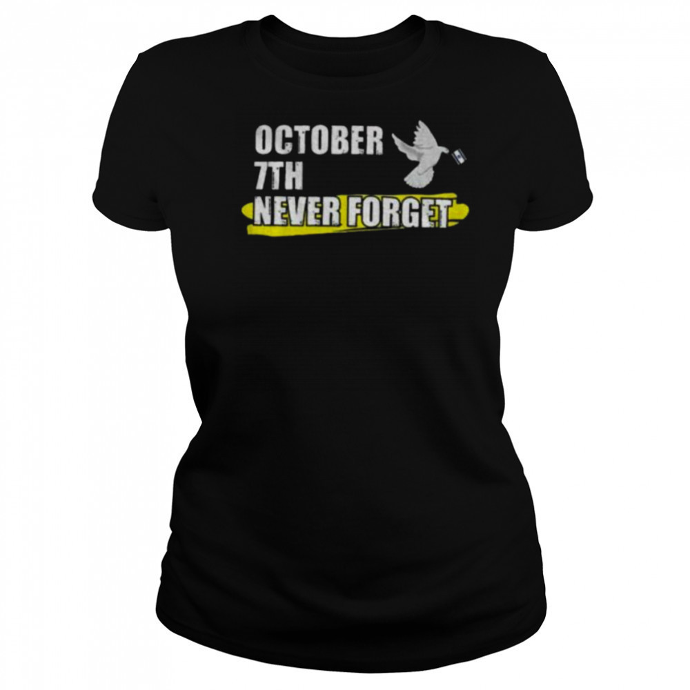 October 7th Memorial I Stand With Israel Never forget shirt Women's T-shirt