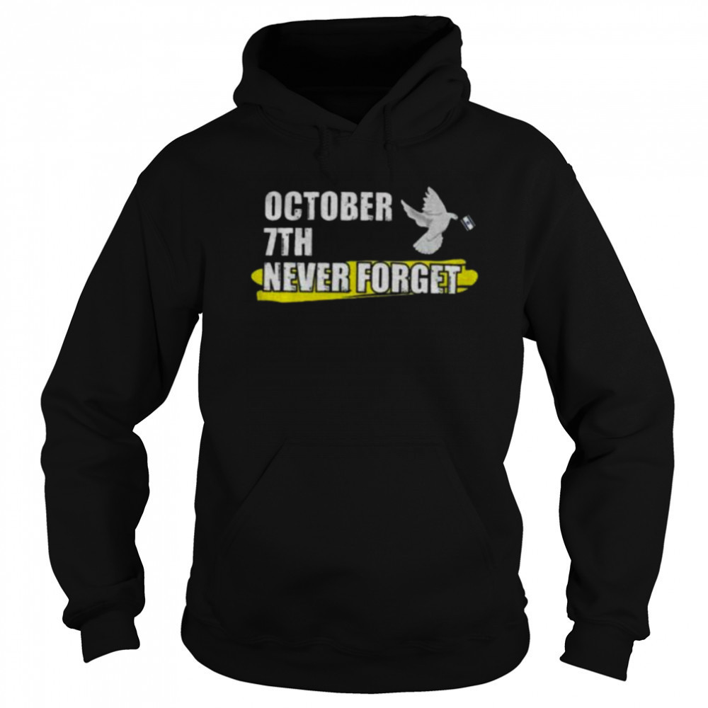 October 7th Memorial I Stand With Israel Never forget shirt Hoodie