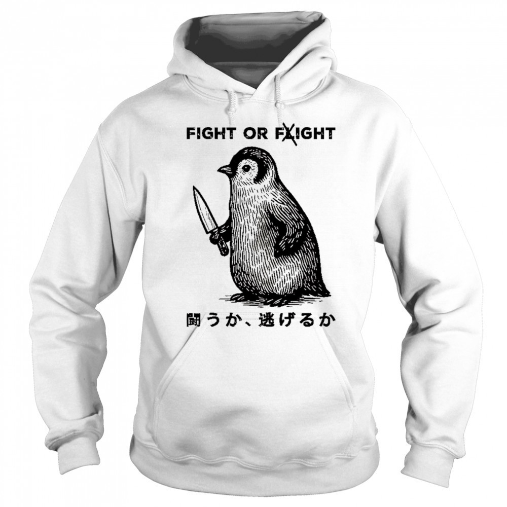 Penguin fight or fight shirt Hoodie