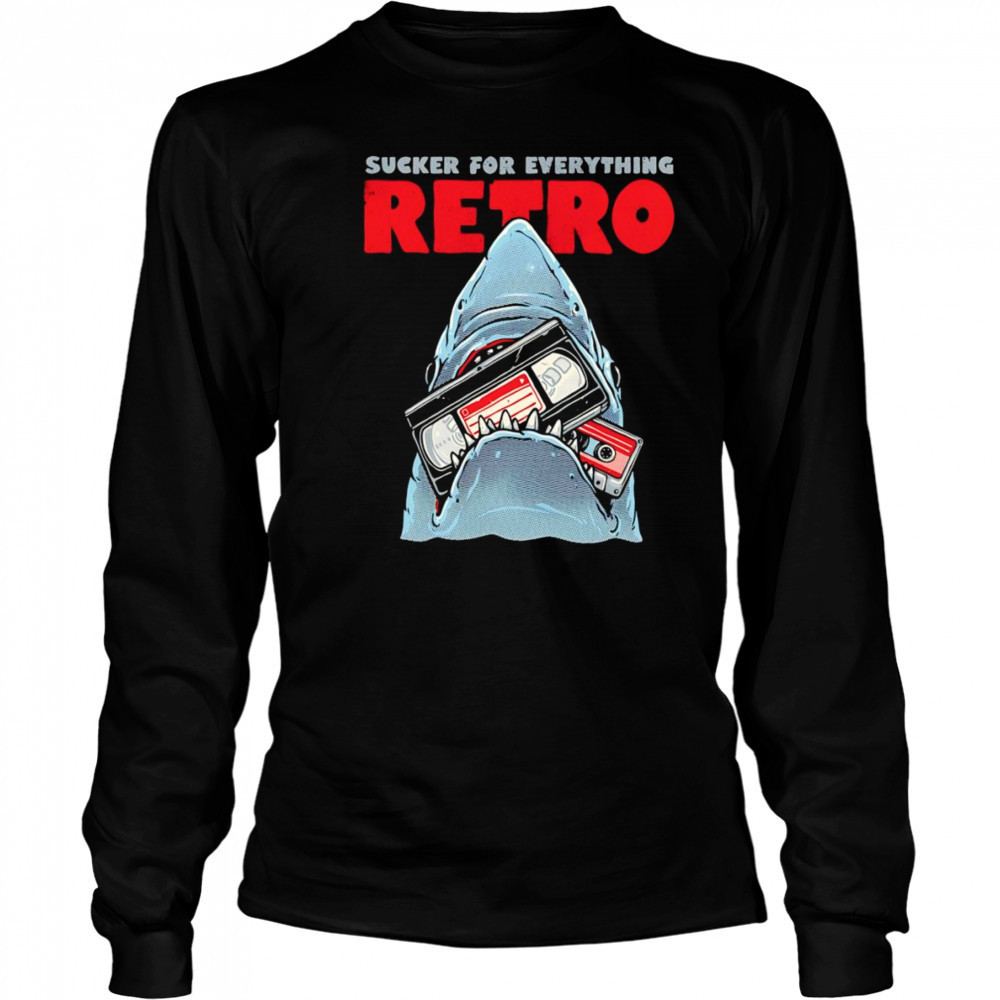 Shark sucker for everything retro shirt Long Sleeved