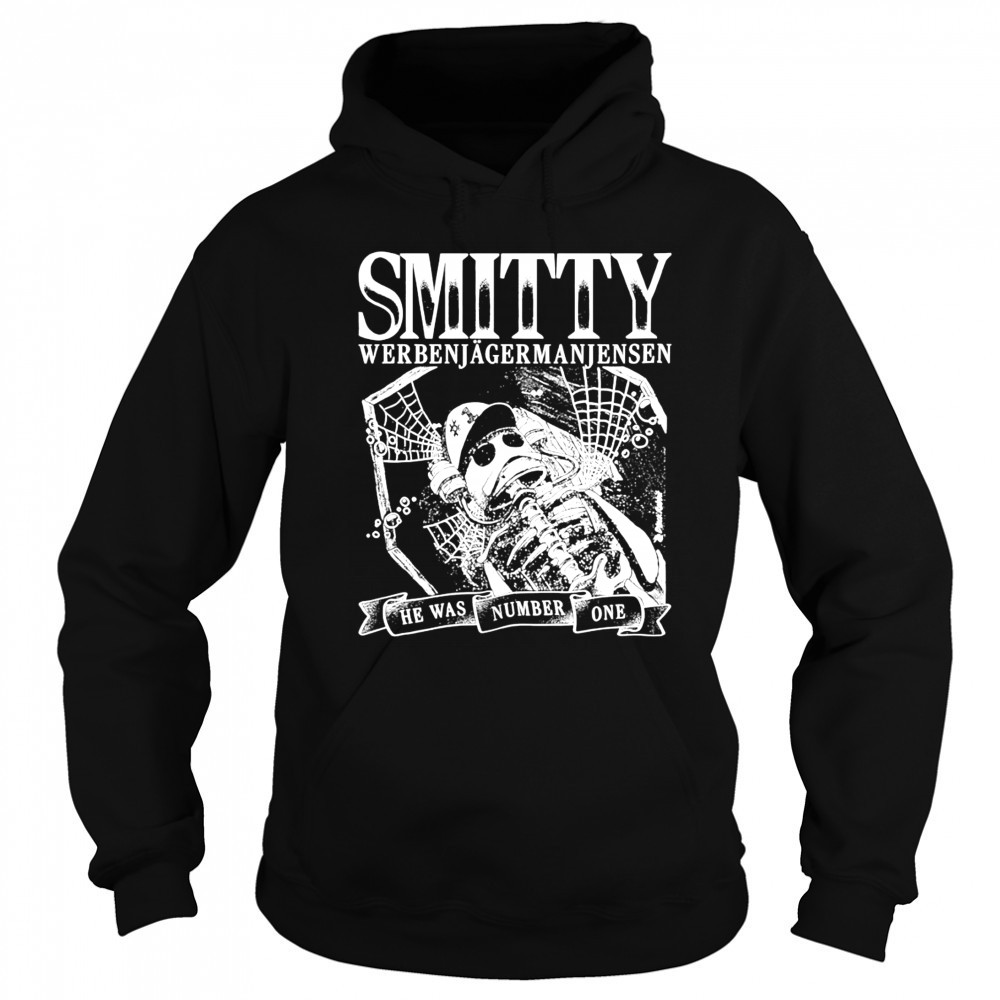 Smitty Werbenjagermanjensen he was number one fish shirt Hoodie