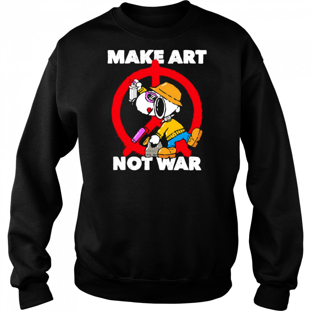 Snoopy make art not war shirt Sweatshirt